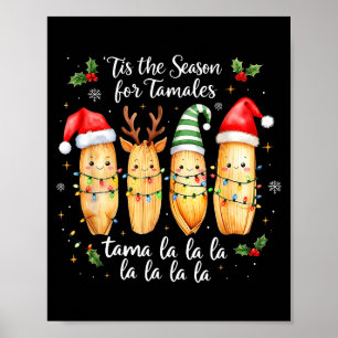 Tis The Season For Tamales Mexican Christmas Tamal Poster