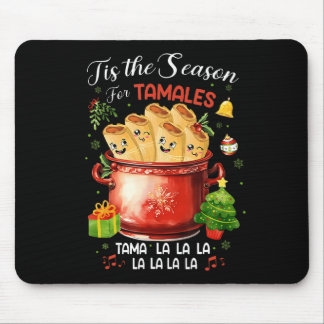 Tis The Season For Tamales Mexican Food Christmas  Mouse Pad
