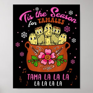 Tis The Season For Tamales Mexican Tamala Navidad  Poster