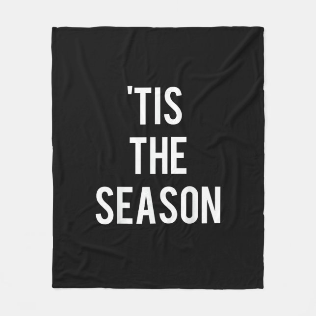 Tis The Season Funny Design Fleece Blanket (Front)