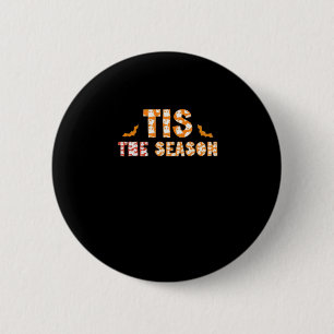 Tis The Season Funny Halloween Design 2 Inch Round Button