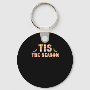 Tis The Season Funny Halloween Design Keychain