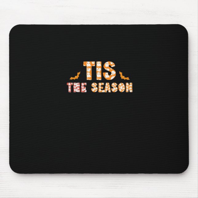 Tis The Season Funny Halloween Design Mouse Pad (Front)