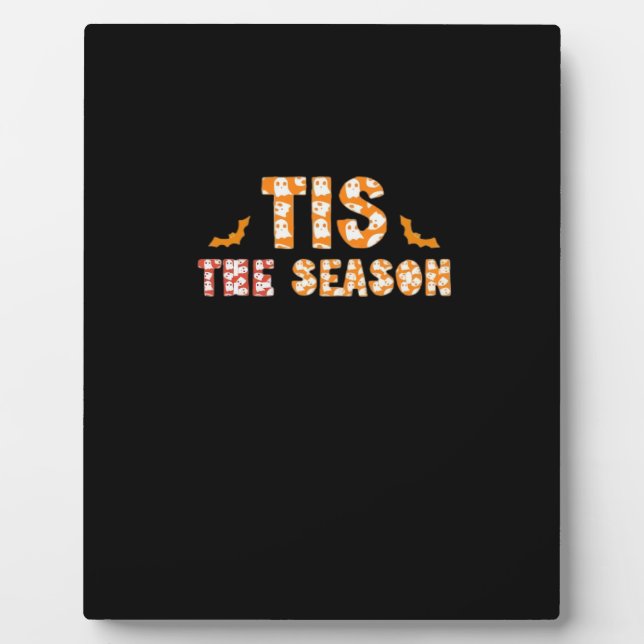 Tis The Season Funny Halloween Design Plaque (Front)