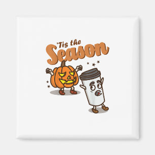 Tis The Season Hate Pumpkin Spice Latte Halloween Magnet