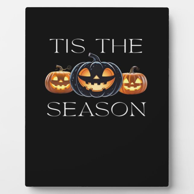 Tis The Season Jack O Lantern Funny Halloween Spoo Plaque (Front)