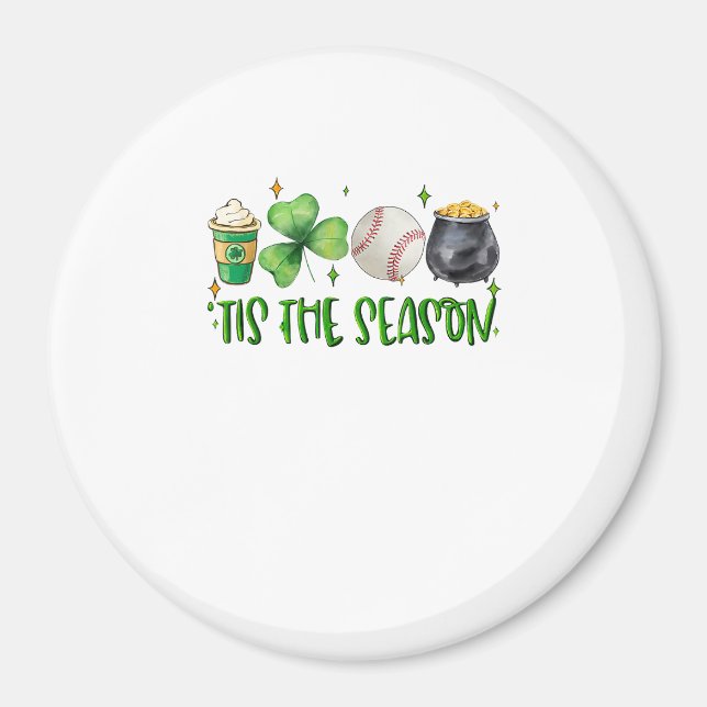 Tis The Season Latte Patricks Day Baseball Magnet (Front)
