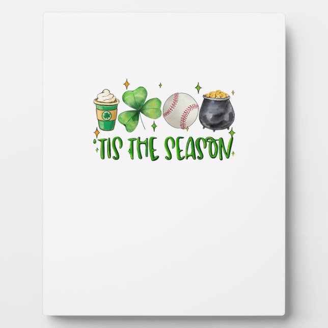 Tis The Season Latte Patricks Day Baseball Plaque (Front)