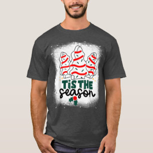 Tis The Season Little Xmas Tree Cakes Christmas  T-Shirt