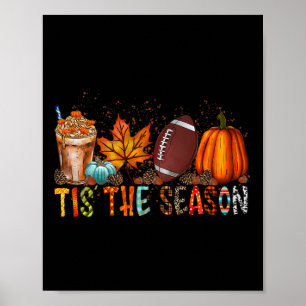 Tis The Season Pumpkin And Spice Football Hallowee Poster