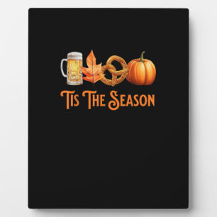 Tis The Season Pumpkin Beer Pretzel Fall Funny Okt Plaque