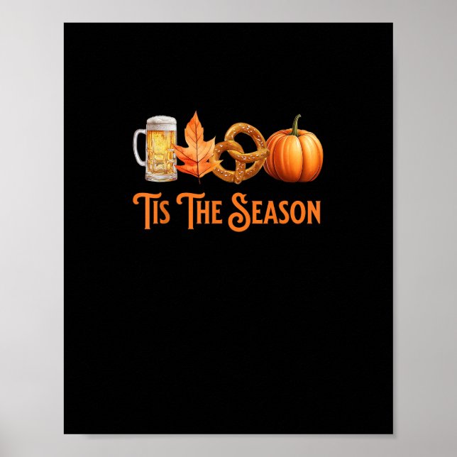 Tis The Season Pumpkin Beer Pretzel Fall Funny Okt Poster (Front)