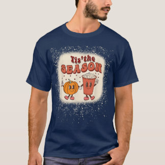 Tis' The Season Pumpkin Spice Coffee Bleached T-Sh T-Shirt