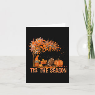 Tis The Season Pumpkin Spice Football Fall Leaves  Card