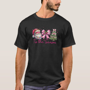 Tis The Season Santa Claus Coquette Bow Candy Pink T-Shirt