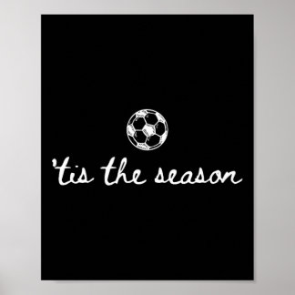 Tis The Season Soccer Game Day Soccer Mom Cheer Au Poster