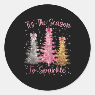 Tis The Season Sparkle Christmas Tree Xmas Women G Classic Round Sticker