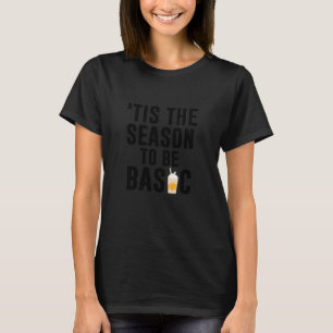 Tis The Season To Basic Christmas T-Shirt