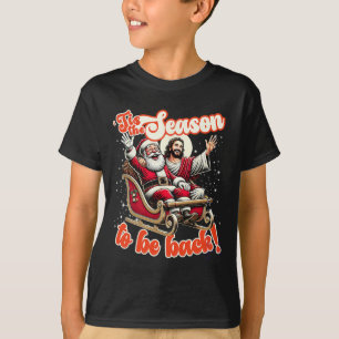 Tis The Season To Be Back Jesus Santa Claus Christ T-Shirt