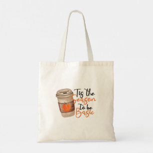 Tis The Season To Be Basic Tote Bag
