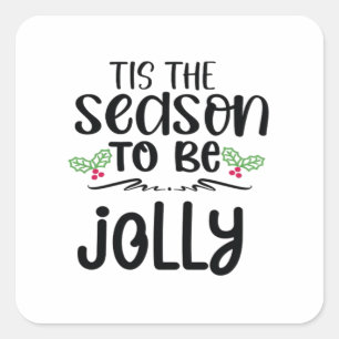 Tis The Season To Be Careful New Year Celebration  Square Sticker