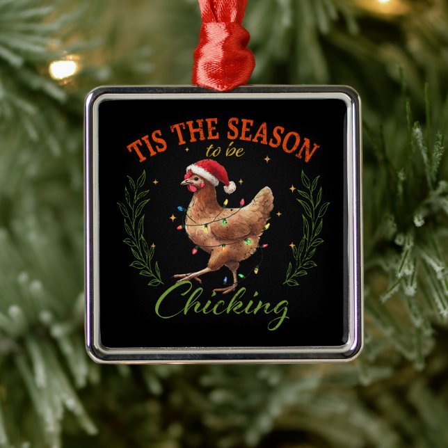 Tis The Season to be Chicking Metal Ornament (Tree)