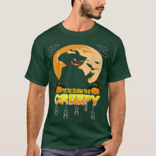Tis The Season To Be Creepy, Halloween Season Cost T-Shirt