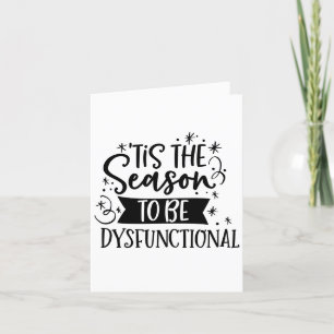 Tis the Season To Be Disfunctional   Funny Holiday Card