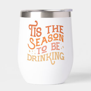 Tis the Season to Be Drinking Funny Holiday Design