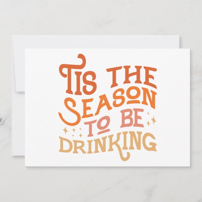 Tis the Season to Be Drinking Funny Holiday Design Card (Front)