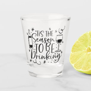 Tis the Season To Be Drinking XMAS Humour Shot Glass