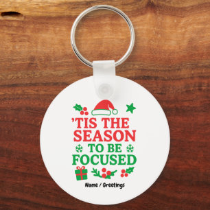 ’Tis the Season to Be Focused Festive Motivational Keychain