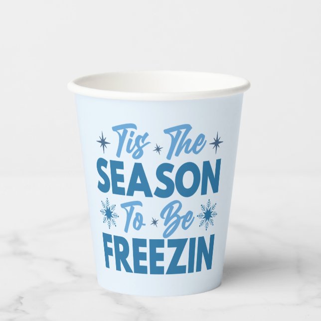 Tis the Season to Be Freezin - Winter Fun Paper Cups (Front)