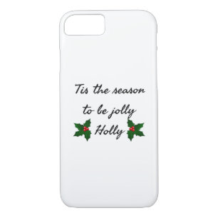 Tis The Season To Be Holly  Case-Mate iPhone Case