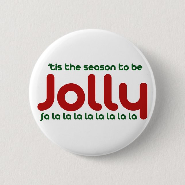 Tis the season to be Jolly 2 Inch Round Button (Front)