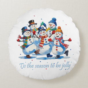 Tis the Season to be Jolly Dancing Jolly Snowmen Round Pillow