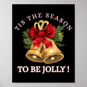 Tis The Season To Be Jolly Festive Christmas Holid Poster