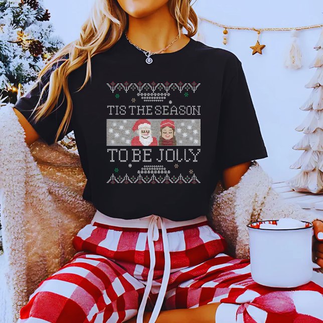 Tis The Season To Be Jolly Funny Ugly Christmas T-Shirt (Creator Uploaded)