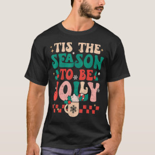 Tis The Season To Be Jolly Groovy Retro Christmas T-Shirt