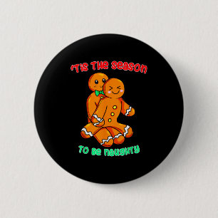 Tis The Season To Be Naughty Funny Gingerbread Chr 2 Inch Round Button