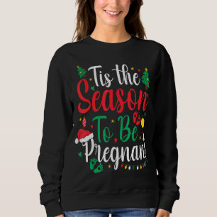 Tis The Season To Be Pregnant Christmas Pregnancy Sweatshirt