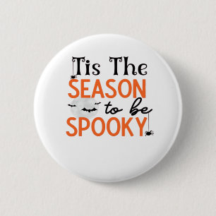 Tis The Season To Be Spooky 2 Inch Round Button
