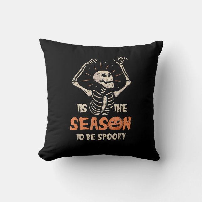 Tis The Season To Be Spooky Funny Skeleton Hallowe Throw Pillow (Front)