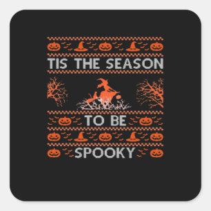 Tis The Season To Be Spooky Funny Trendy Square Sticker