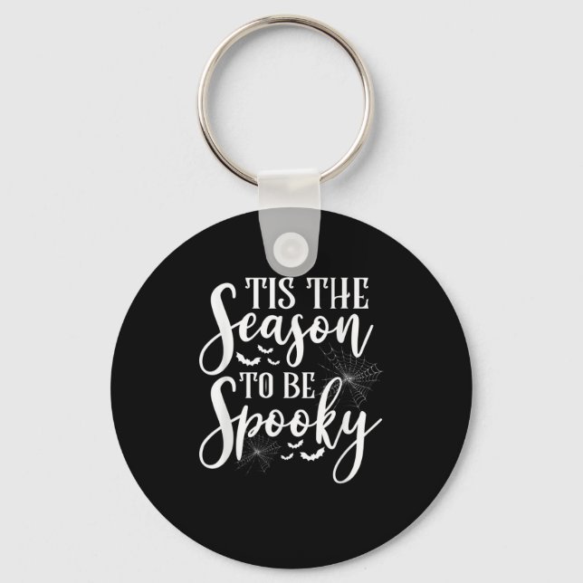 Tis The Season To Be Spooky Halloween Funny Graphi Keychain (Front)