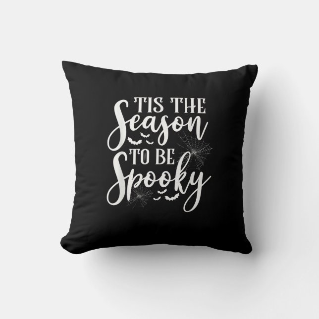Tis The Season To Be Spooky Halloween Funny Graphi Throw Pillow (Front)
