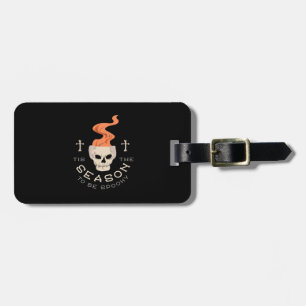 Tis The Season To Be Spooky Halloween Skull Luggage Tag