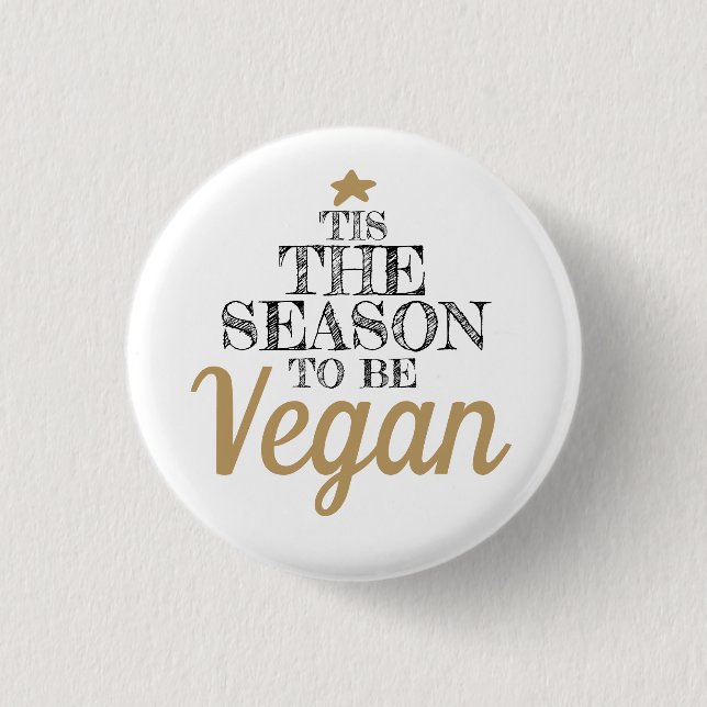 'Tis the season to be Vegan black and gold text 1 Inch Round Button (Front)