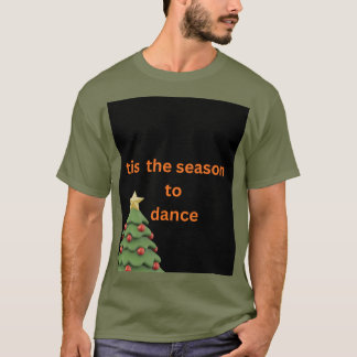 'Tis the Season to Dance Christmas Tree T-Shirt