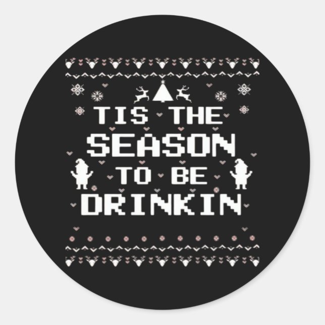 Tis The Season To Drinkin Funny Christmas Trendy S Classic Round Sticker (Front)